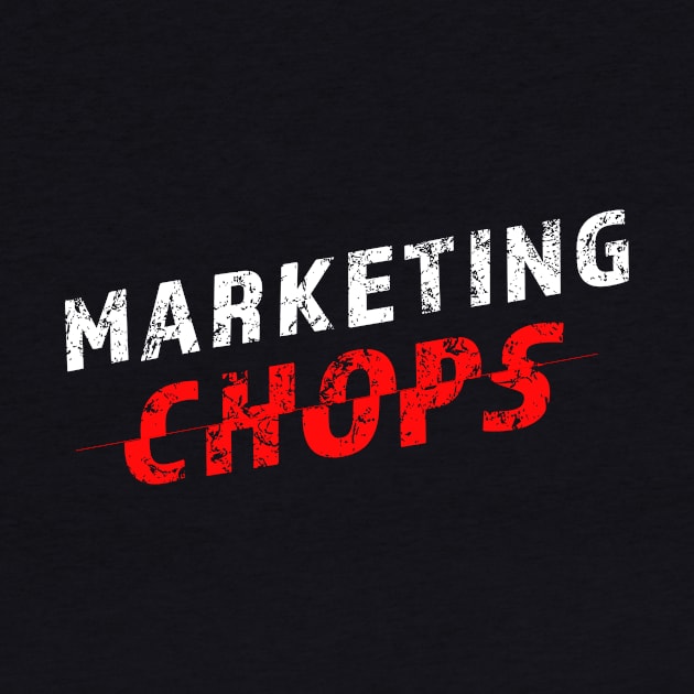 Marketing Chops by alblais